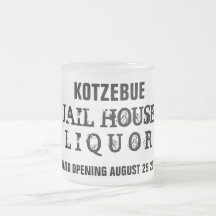 JAIL HOUSEL I Q U O R , KOTZEBUE, GRAND OPENING... COFFEE MUG