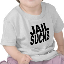 Jail Sucks Tshirts