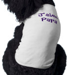 J'aime Papa - I Love Papa (Daddy) - Customisable Pet T Shirt