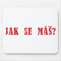 Jak se máš?  Czech Greeting - Jak se mas? Mouse Pads