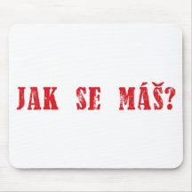Jak se máš?  Czech Greeting - Jak se mas? Mouse Pads