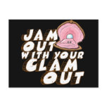 JAM OUT WITH YOUR CLAM OUT- POSTCARDS