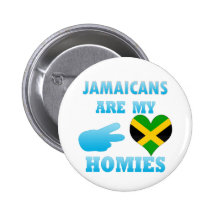 Jamaicans are my Homies Pinback Button