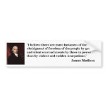 James_Madison  "I believe there are..." Bumper Sticker