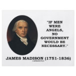 James Madison If Men Were Angels No Gov't Would Be flyers