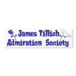 James Tillich Admiration Society bumper stickers