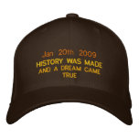 Jan 20th 2009, HISTORY WAS MADE, AND A DREAM CA... embroidered hats