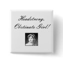 jane_austen, Headstrong, Obstinate Girl! buttons