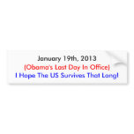 January 19th, 2013 , Obama's Last Day bumper stickers