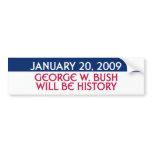 January 20, 2009 - George W. Bush Will Be History bumper stickers