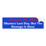 January 20, 2013, Obama's Last Day, But The Dam... Bumper Stickers