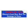 January 20, 2013, Obama's Last Day, But The Dam... Bumper Stickers