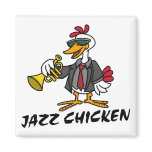 Jazz Chicken  Magnet