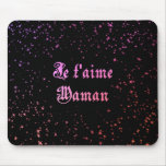Je t'aime Maman, I love you, Mum in French Mousepads