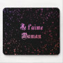 Je t'aime Maman, I love you, Mum in French Mousepads