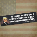 Jefferson: All tyranny needs to gain a foothold... bumper stickers