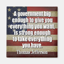 Jefferson: Big Governement will take everything... Refrigerator Magnet