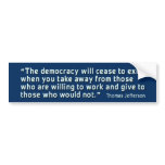 Jefferson: Democracy will cease to exist Bumperst bumper stickers