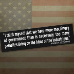 Jefferson Quote: I think myself that we have more bumper stickers