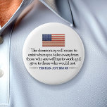 Jefferson: The democracy will cease to exist... buttons