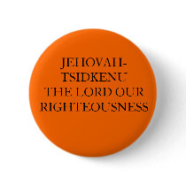 JEHOVAH-TSIDKENU THE LORD OUR RIGHTEOUSNESS