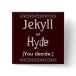 Jekyll/Hyde Pins