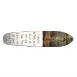 Jesus_031, I would rather have Jesus on my side... skateboards