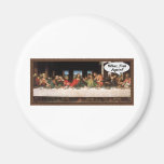 Jesus Christ When Do We Eat? - Funny Last Supper Fridge Magnets