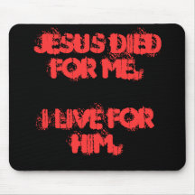 Jesus Died for Me Mousepad