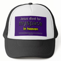 Jesus Died for myspace in Heaven Hats