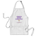 JESUS DIED FOR YOU APRON