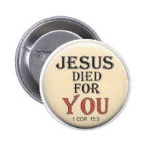 Jesus Died for YOu Button