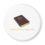 Jesus dies on page 681 magnets