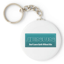 JESUS Don't Leave Earth Without Him