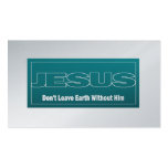 JESUS Don't Leave Earth Without Him business cards