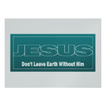 JESUS Don't Leave Earth Without Him Custom Announcement