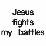Jesus fights my battles embroidered shirts