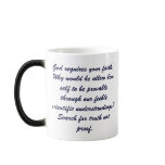 jesus, God requires your faith.  Why would he a... Mug