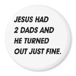 JESUS HAD 2 DADS AND TURNED OUT FINE