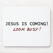 Jesus is Coming - Look Busy Mousepads