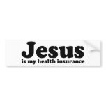 Jesus is my Health Insurance bumper stickers