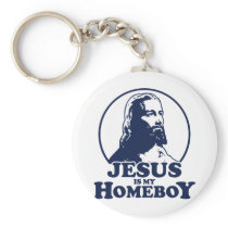 Jesus Is My Homeboy Keychains