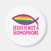 Jesus Is Not A Homophobe Fridge Magnets
