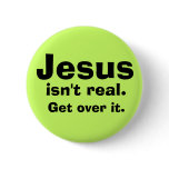 Jesus isn't real. buttons