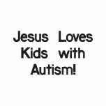 Jesus Loves Kids with Autism! embroidered shirts