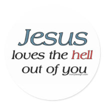 Jesus Loves The Hell Out of You Stickers