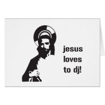 Jesus Loves To DJ Card