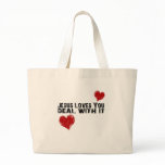 Jesus Loves You: Deal With It bags