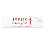 Jesus Loves You - Everyone One Else Thinks ... bumper stickers