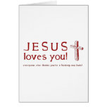 Jesus Loves You - Everyone One Else Thinks ... cards